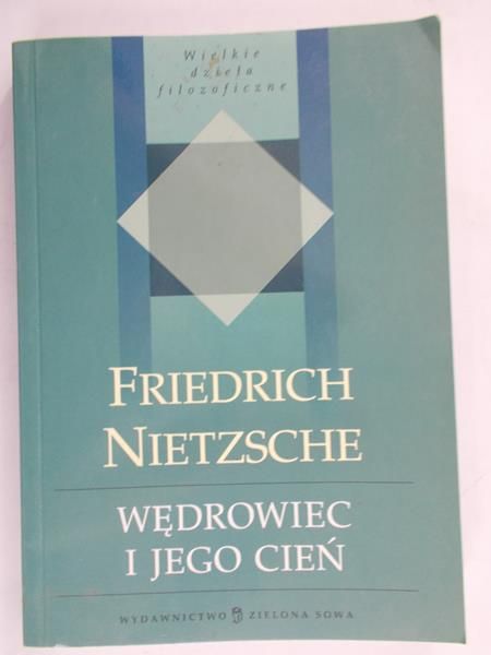 Nietzsche Friedrich - Wędrowiec i jego cień