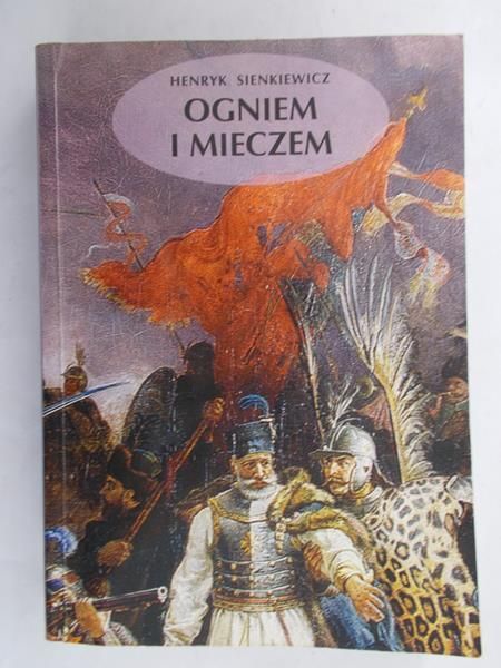 Sienkiewicz Henryk - Ogniem i mieczem