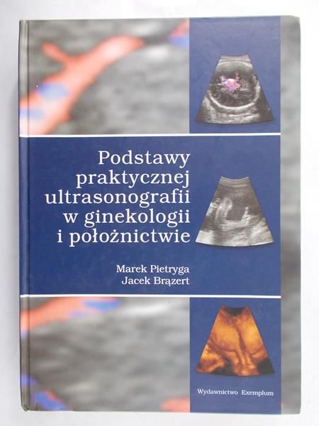 Pietryga Marek - Podstawy praktycznej ultrasonografii w ginekologii i położnictwie + CD