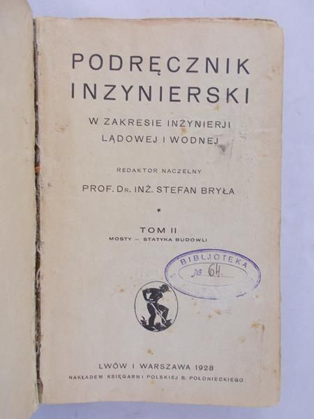 Bryła Stefan (red.) - Podręcznik inżynierski Tom II, 1928