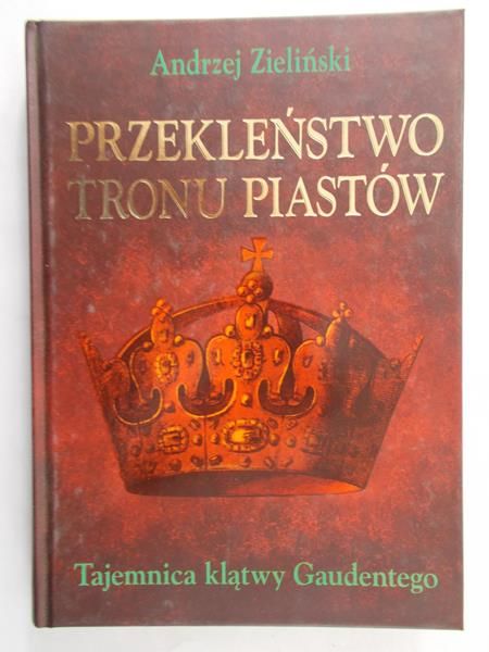 Zieliński Andrzej  - Przekleństwo tronu Piastów