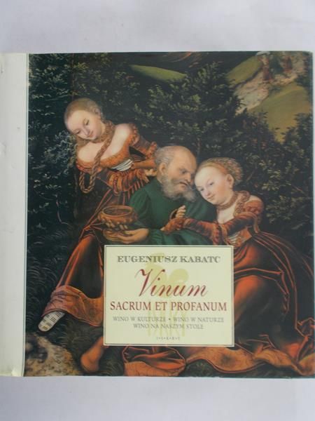 Kabatc Eugeniusz - Vinum sacrum et profanum
