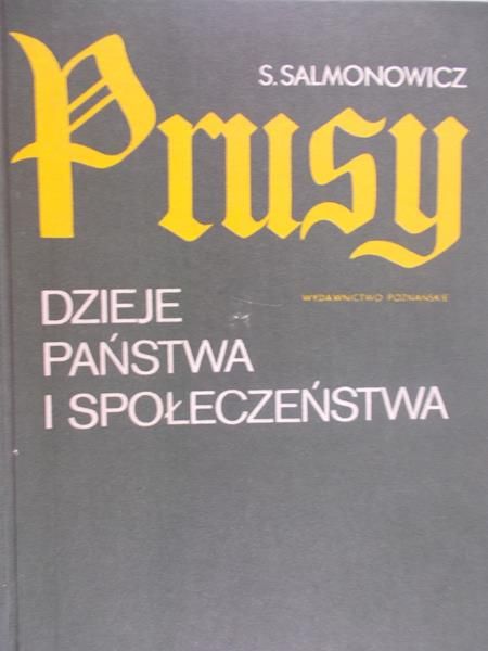 Salmonowicz S. - Prusy. Dzieje państwa i społeczeństwa