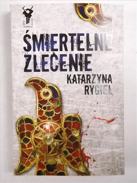 Rygiel Katarzyna - Śmiertelne zlecenie