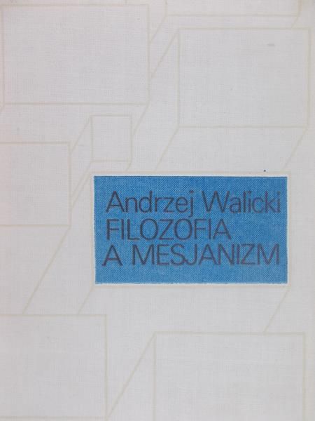 Walicki Andrzej - Filozofia a mesjanizm