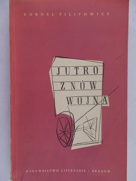 Filipowicz Kornel  - Jutro znów wojna