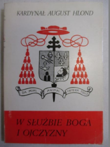 Hlond August - W służbie Boga i Ojczyzny