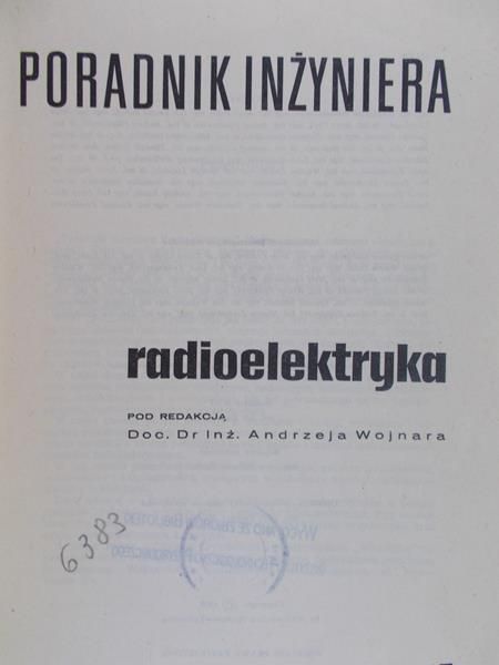 Wojnar Andrzej (red.) - Poradnik Inżyniera: Radioelektryka