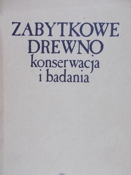 Czajnik Michał - Zabytkowe drewno konserwacja i badania
