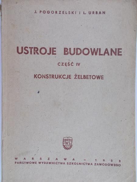 Pogorzelski J. - Ustroje Budowlane część IV konstrukcje żelbetowe