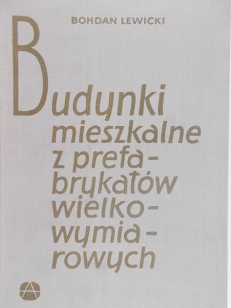Lewicki Bohdan - Budynki mieszkalne z prefabrykatów wielkowymiarowych