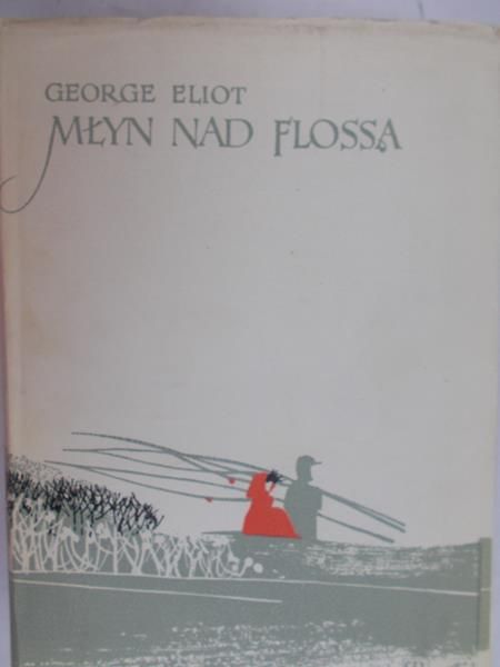 Eliot George - Młyn nad Flossą