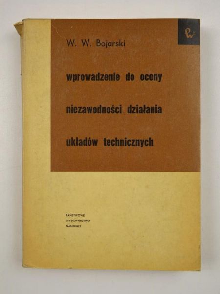 Bojarski Włodzimierz W. - Wprowadzenie do oceny niezawodności działania układów technicznych