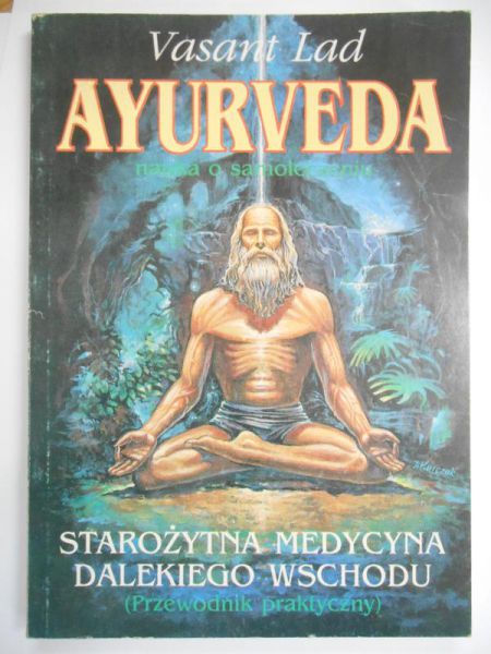 Lad Vasant - Ayurveda. Nauka o samoleczeniu