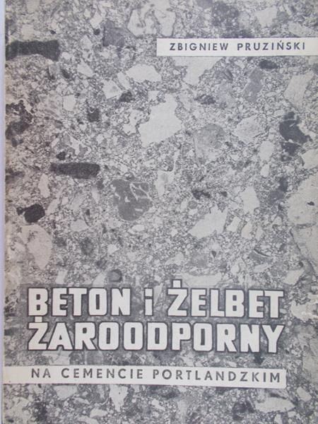 Pruziński Zbigniew - Beton i żelbet żaroodpornym