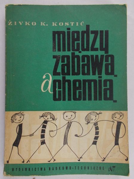 Kostić Żivko - Między zabawą a chemią