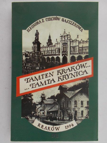Gajzlerowa Eleonora - Tamten Kraków, tamta Krynica