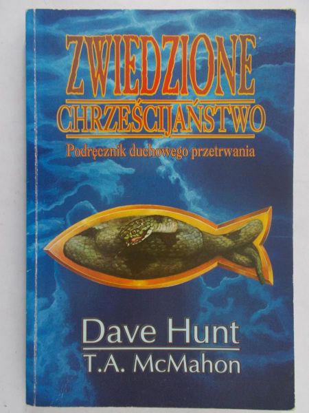 Hunt Dave - Zwiedzione Chrześcijaństwo