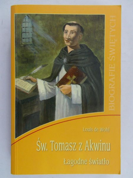 Wohl Louis de - Św. Tomasz z Akwinu. Łagodne światło