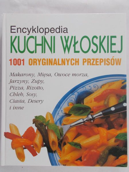 Bardi Carla - Encyklopedia kuchni włoskiej. 1001 oryginalnych przepisów.