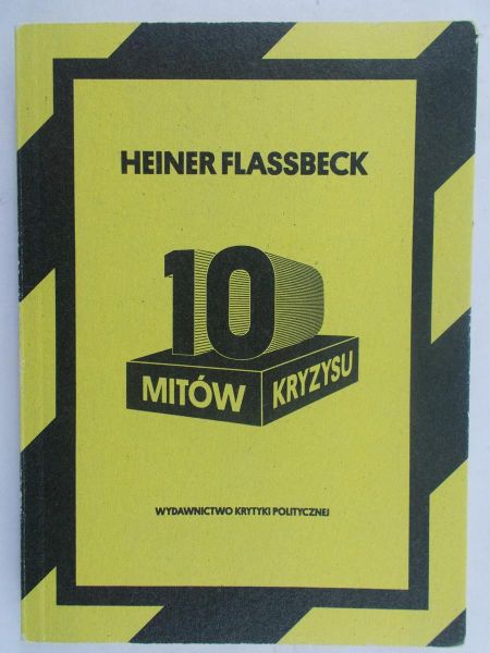 Flassbeck Heiner - 10 mitów kryzysu