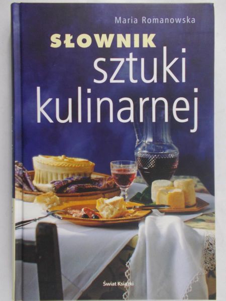 Romanowska Maria - Słownik sztuki kulinarnej