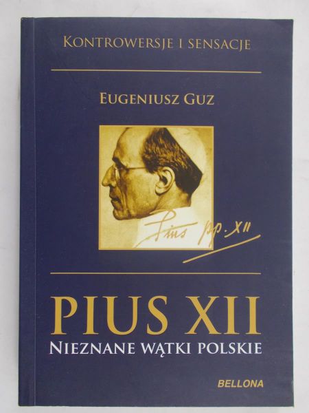 Guz Eugeniusz - Pius XII. Nieznane wątki polskie
