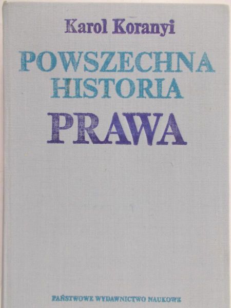 Koranyi Karol - Powszechna historia prawa