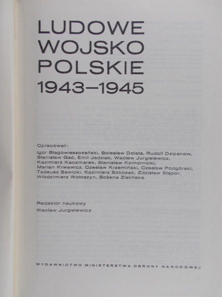 Jurgielewicz Wacław (red.) - Polski czyn zbrojny w II wojnie światowej - ludowe wojsko polskie 1943-1945