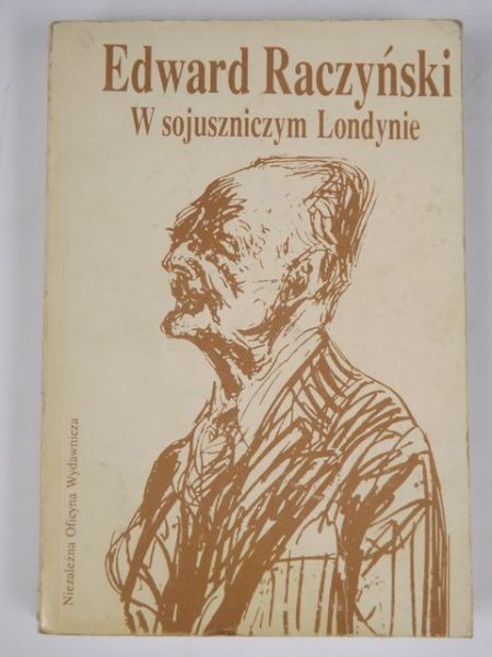Raczyński Edward - W sojuszniczym Londynie