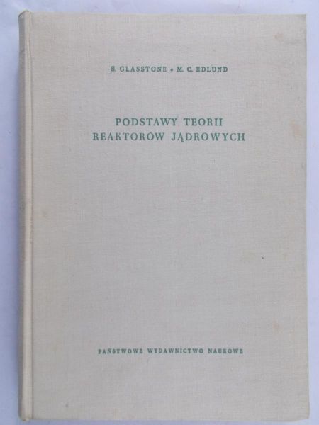 Glasstone Samuel - Podstawy techniki reaktorów jądrowych