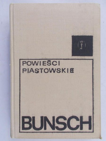 Bunsch Karol - Powieści piastowskie. Wywołańcy.