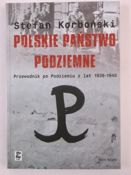 Korboński Stefan - Polskie państwo podziemne