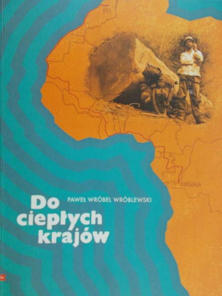 Wróblewski Paweł - Do ciepłych krajów
