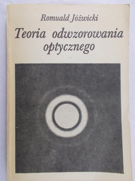 Jóźwicki Romuald - Teoria odwzorowania optycznego