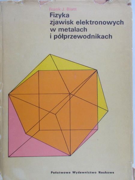 Blatt Frank J. - Fizyka zjawisk elektronowych w metalach i półprzewidnikach
