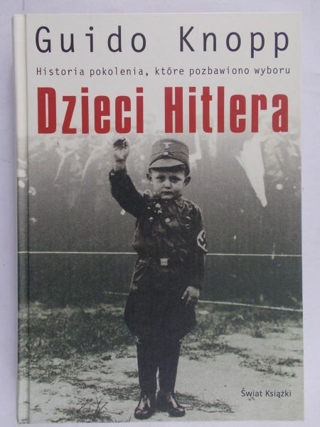 Knopp Guido - Dzieci Hitlera