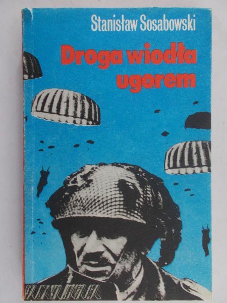 Sossabowski Stanisław - Droga wiodła ugorem