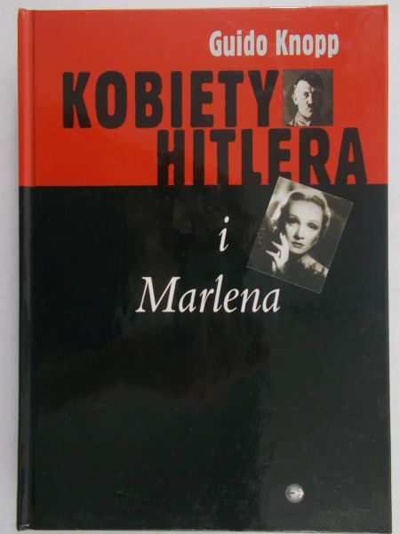 Knopp Guido  - Kobiety Hitlera i Marlena