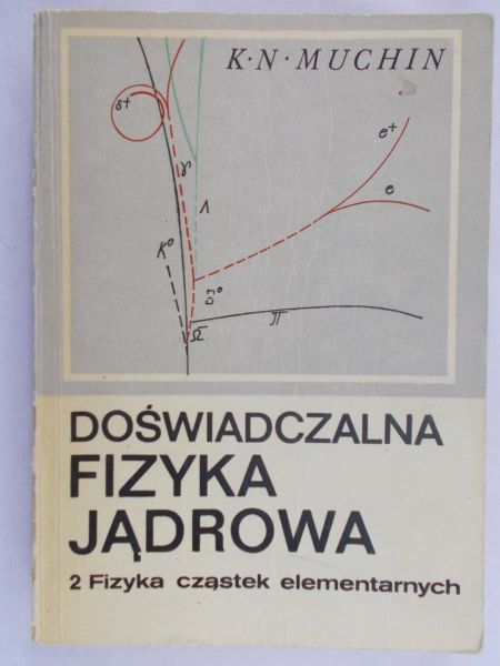 Muchin K.N. - Doświadczalna fizyka jądrowa, Tom II. Fizyka cząstek elementarnych