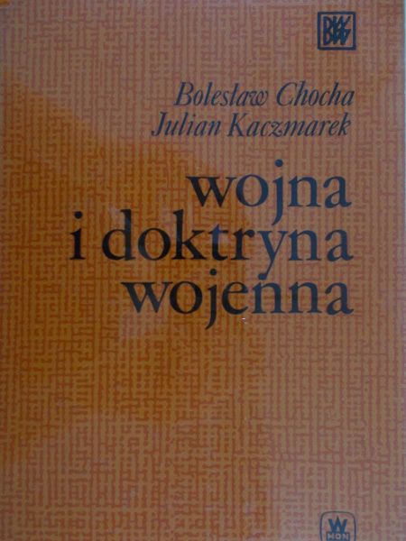 Chocha Bolesław - Wojna i doktryna wojenna