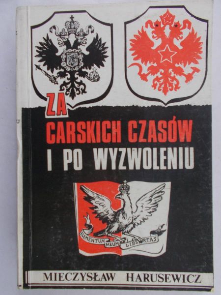 Harusewicz Mieczysław - Za carskich czasów i po wyzwoleniu