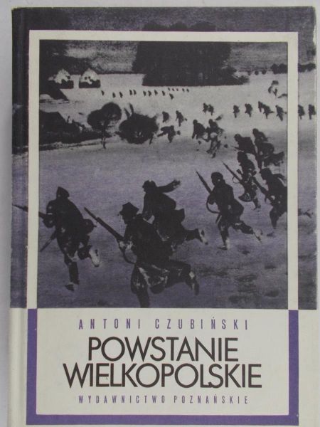 Czubiński Antoni - Powstanie Wielkopolskie 1918-1919