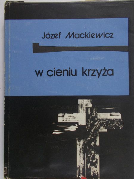 Mackiewicz Józef - W cieniu krzyża
