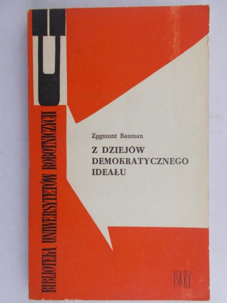 Bauman Zygmunt - Z dziejów demokratycznego ideału