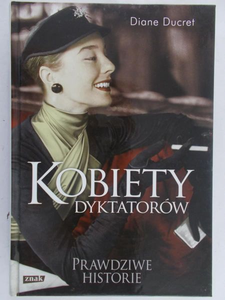 Ducret Diane - Kobiety dyktatorów
