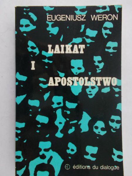 Weron Eugeniusz - Laikat i apostolstwo
