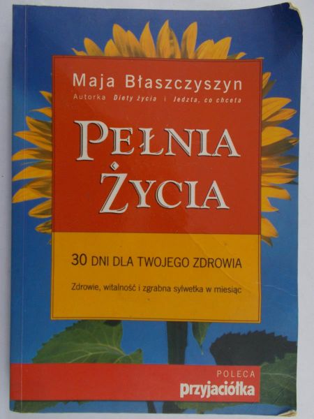 Błaszczyszyn Maja - Pełnia życia.