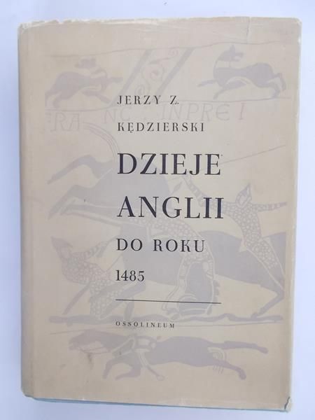 Kędzierski Jerzy Z. - Dzieje Anglii do roku 1485
