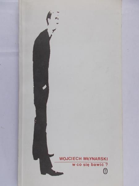 Młynarski Wojciech - W co się bawić?